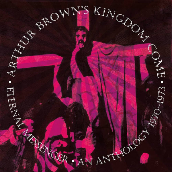 Arthur Brown’s Kingdom Come: Eternal Messenger